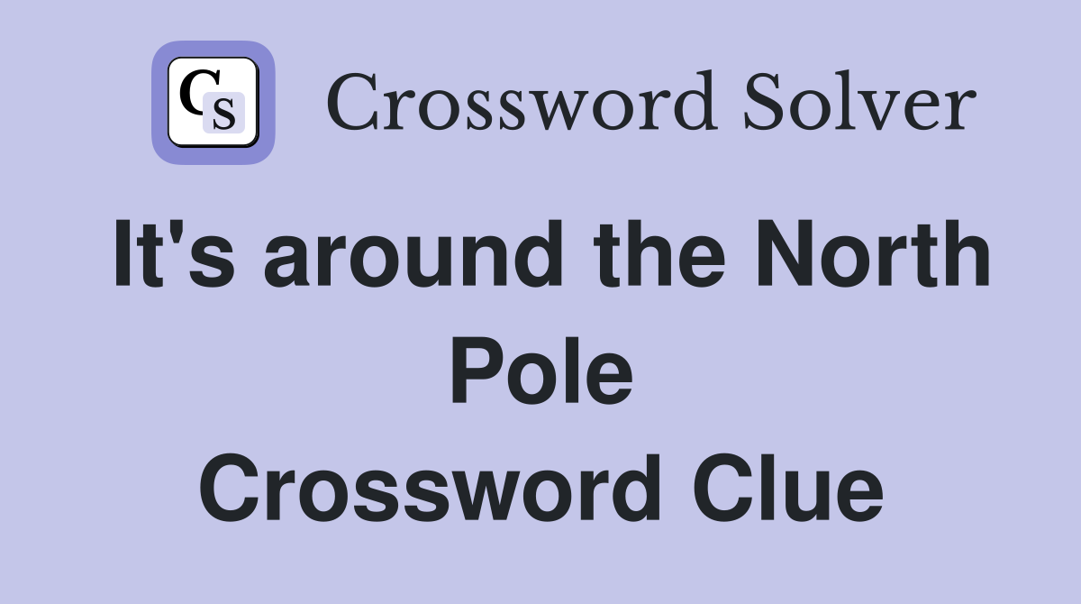 It's around the North Pole Crossword Clue