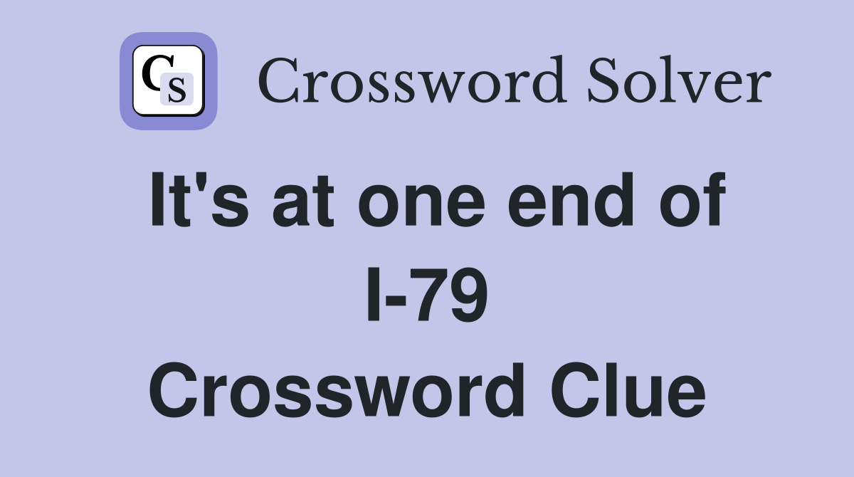 It's at one end of I-79 Crossword Clue