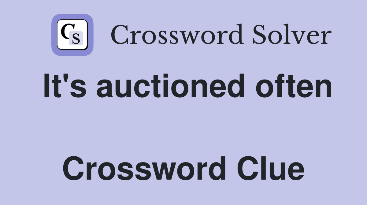 It's auctioned often  Crossword Clue