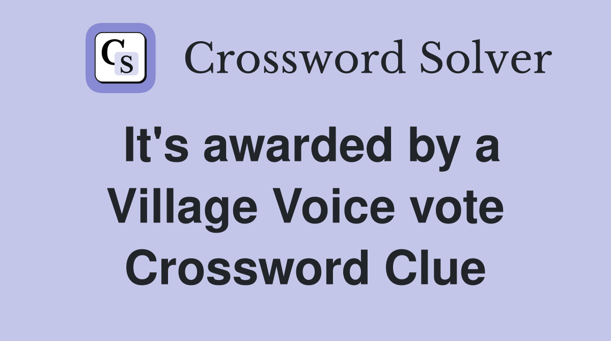 It's awarded by a Village Voice vote Crossword Clue