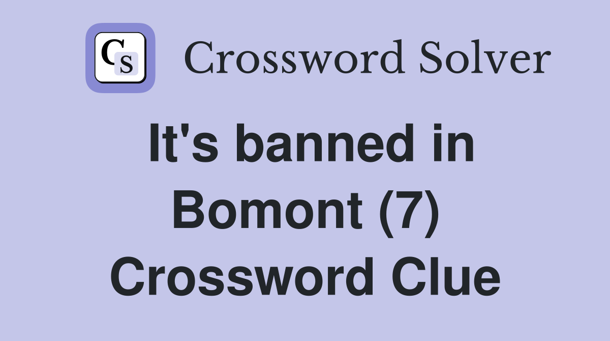 It's banned in Bomont (7) Crossword Clue