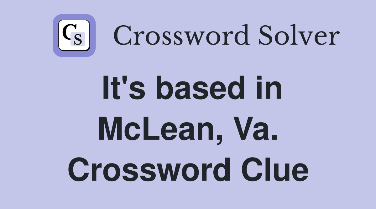 It's based in McLean, Va. Crossword Clue