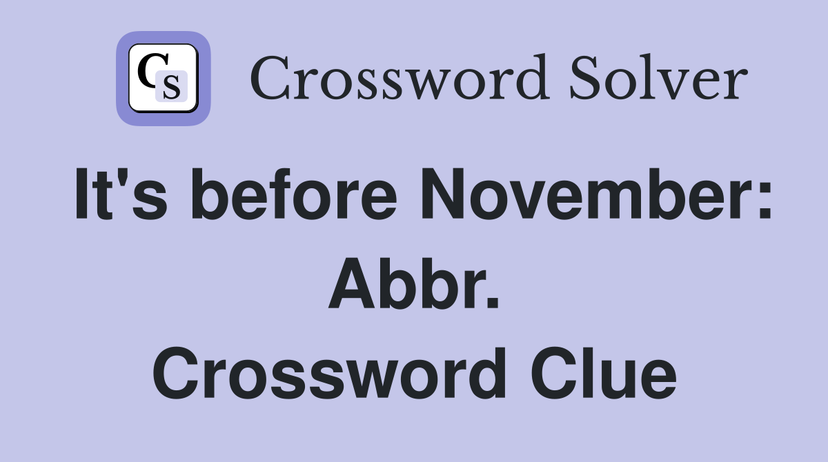 It's before November: Abbr. Crossword Clue