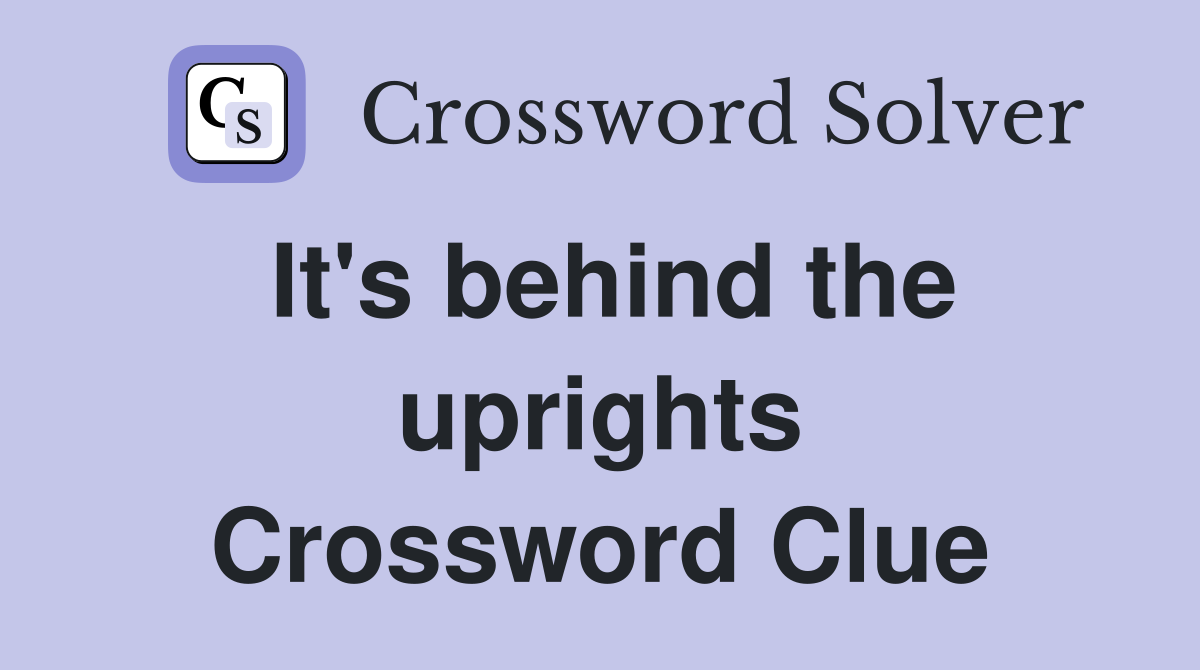 It's behind the uprights Crossword Clue