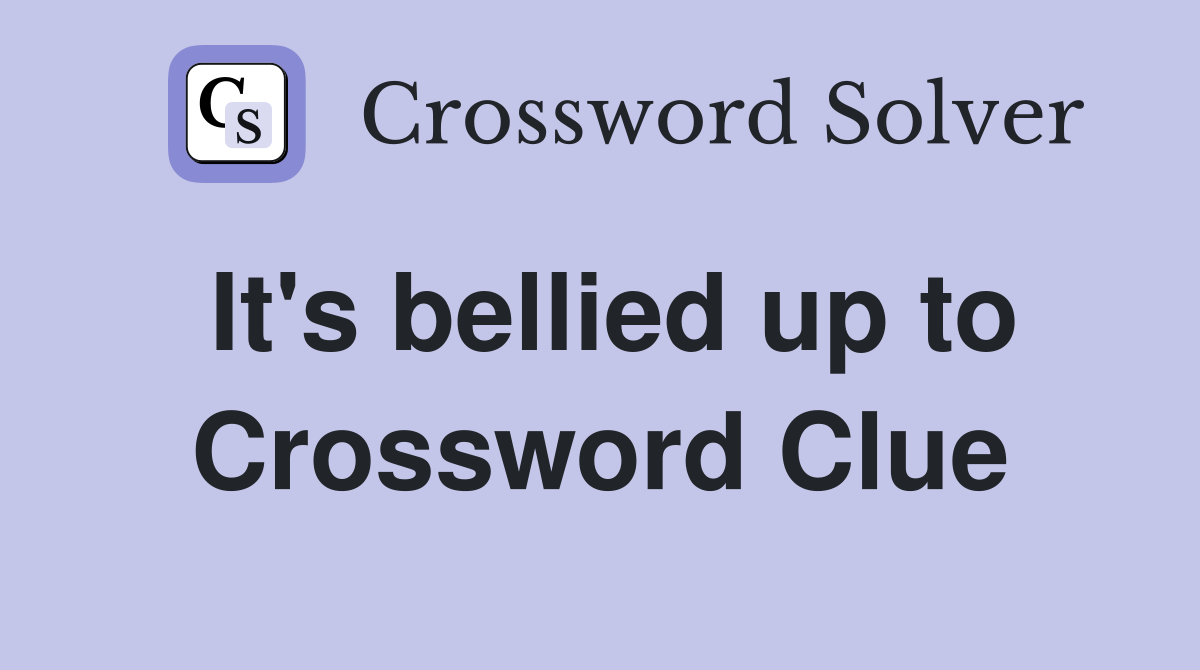 It's bellied up to Crossword Clue