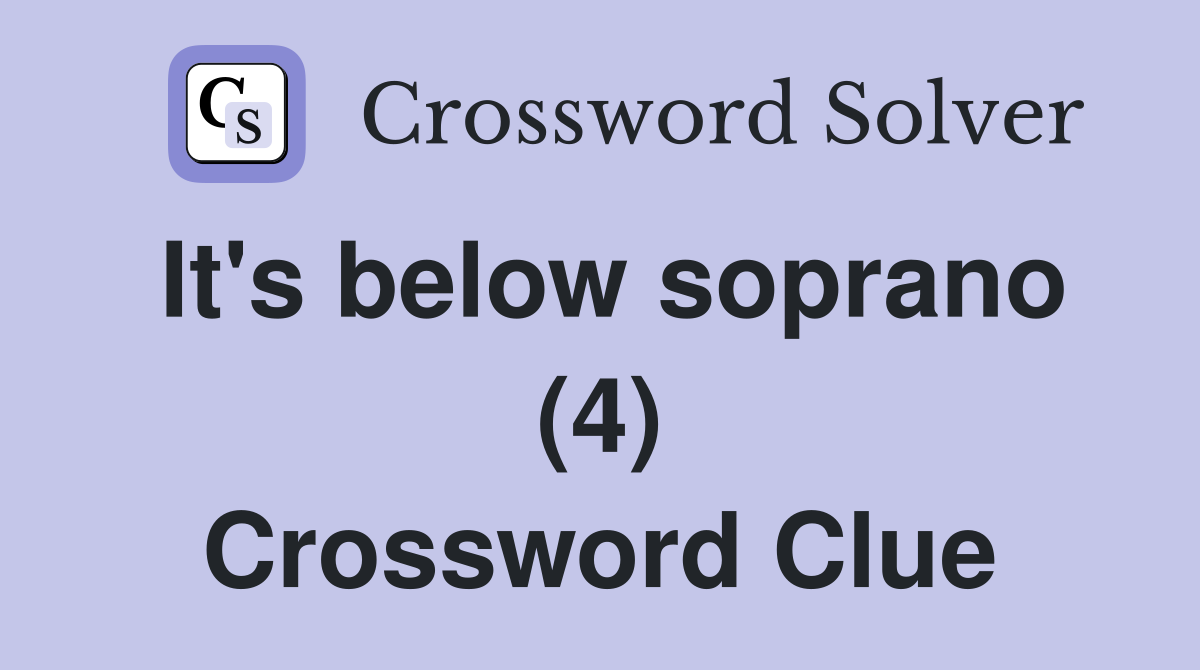 It's below soprano (4) Crossword Clue