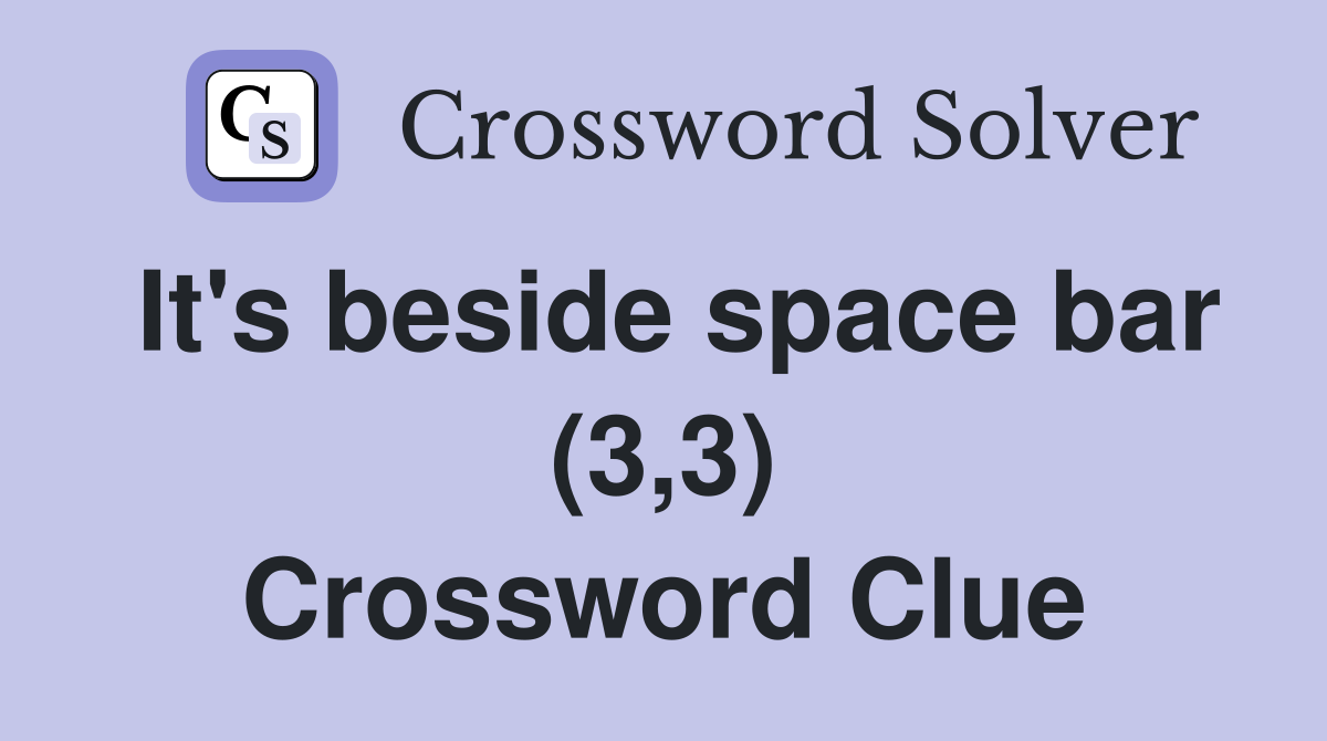 It's beside space bar (3,3) Crossword Clue