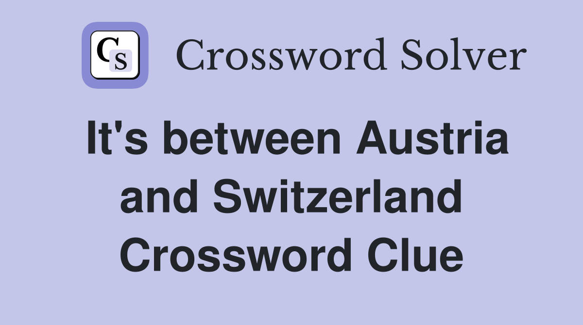 It's between Austria and Switzerland Crossword Clue