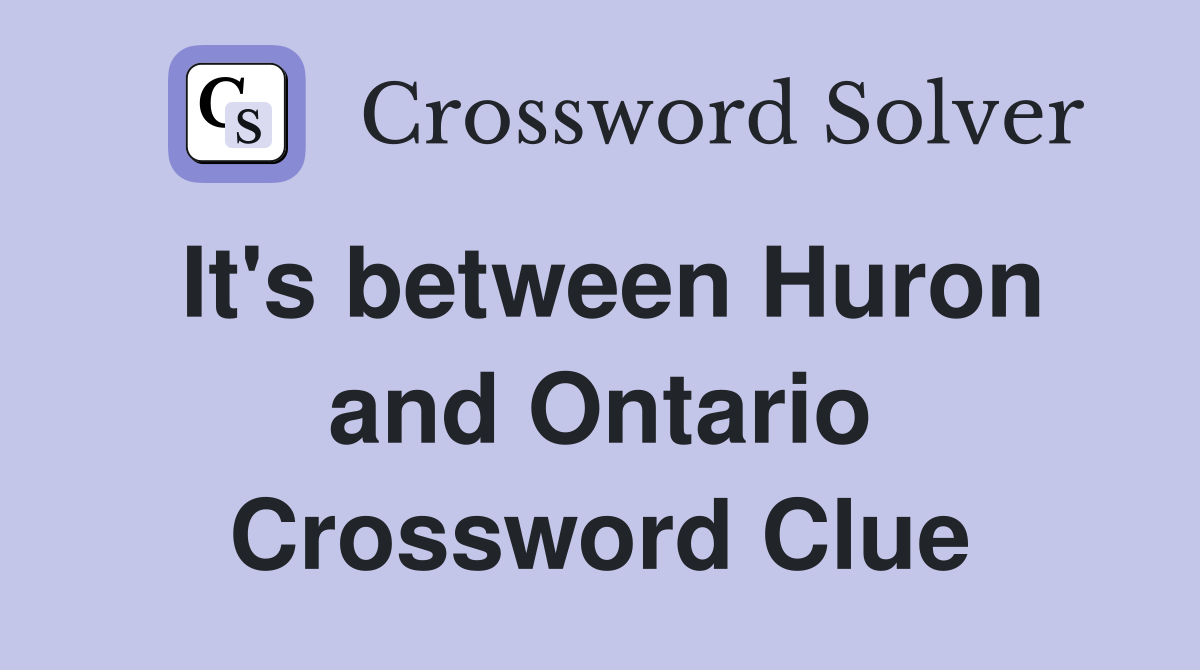 It's between Huron and Ontario Crossword Clue