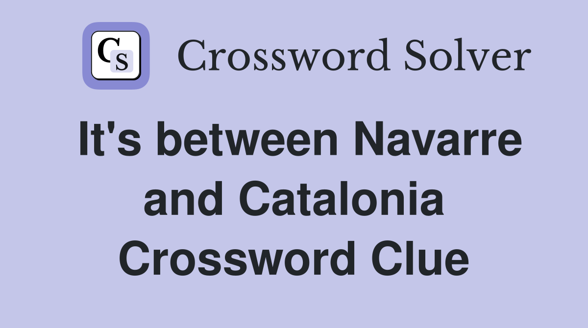 It's between Navarre and Catalonia Crossword Clue