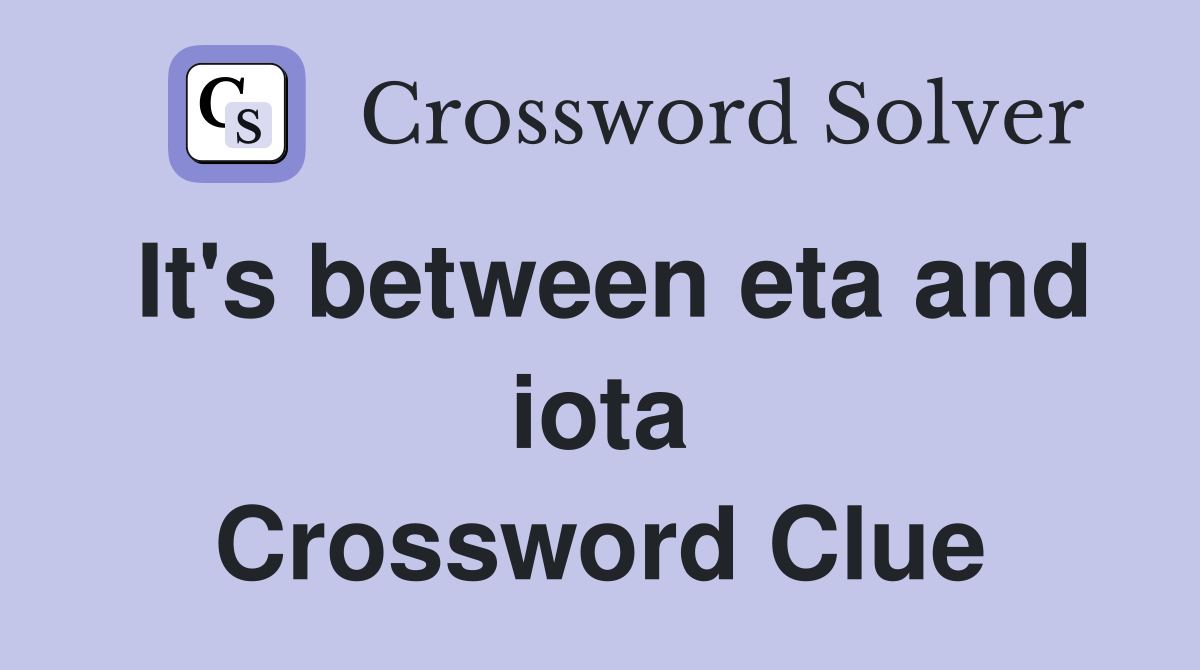 It's between eta and iota Crossword Clue