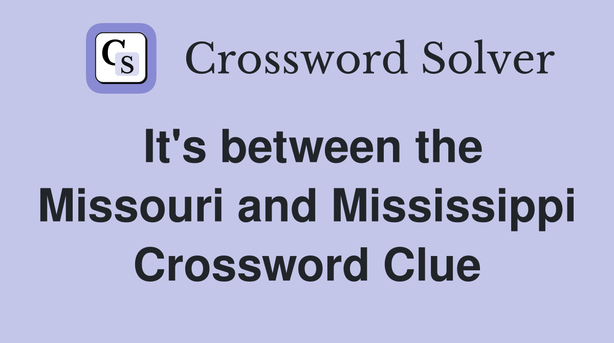 It's between the Missouri and Mississippi Crossword Clue
