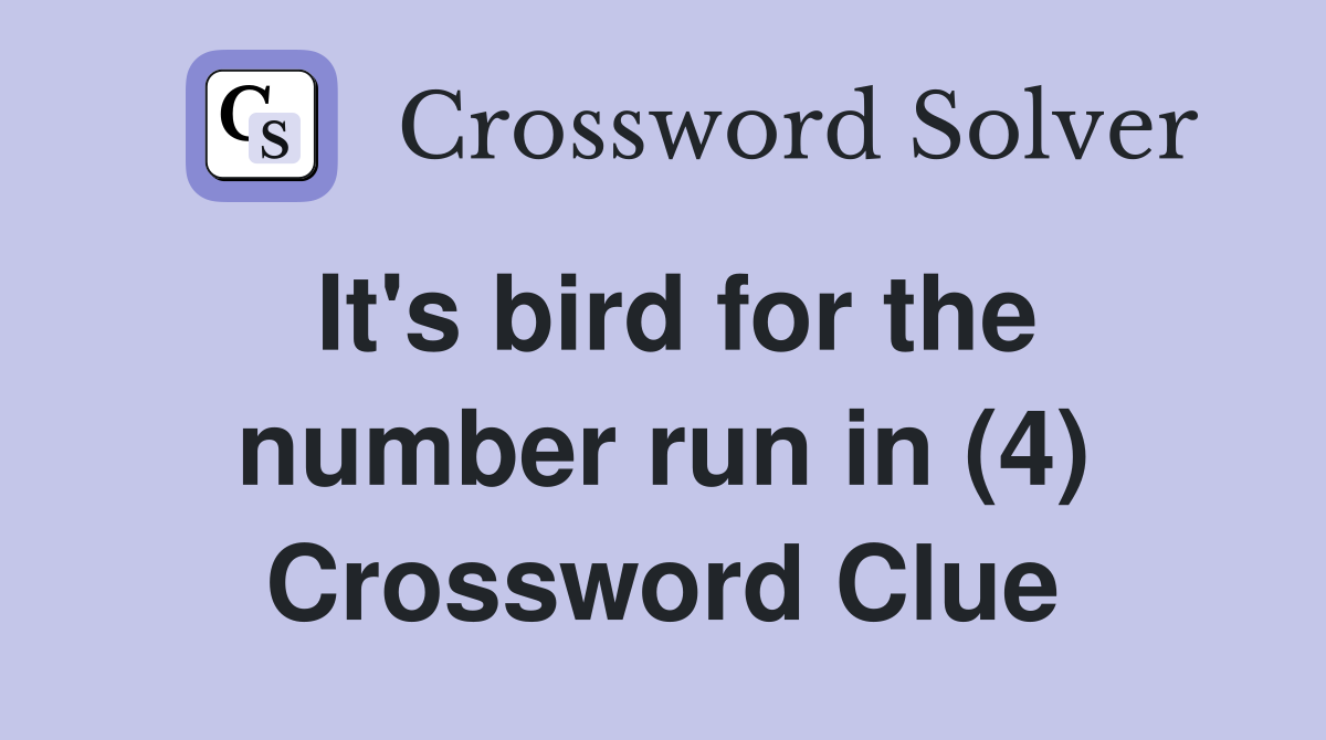 It's bird for the number run in (4) Crossword Clue