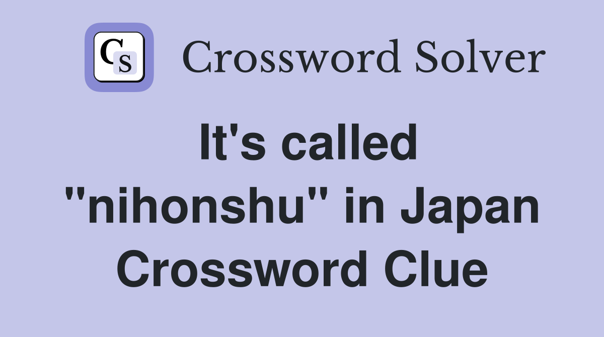 It's called "nihonshu" in Japan Crossword Clue