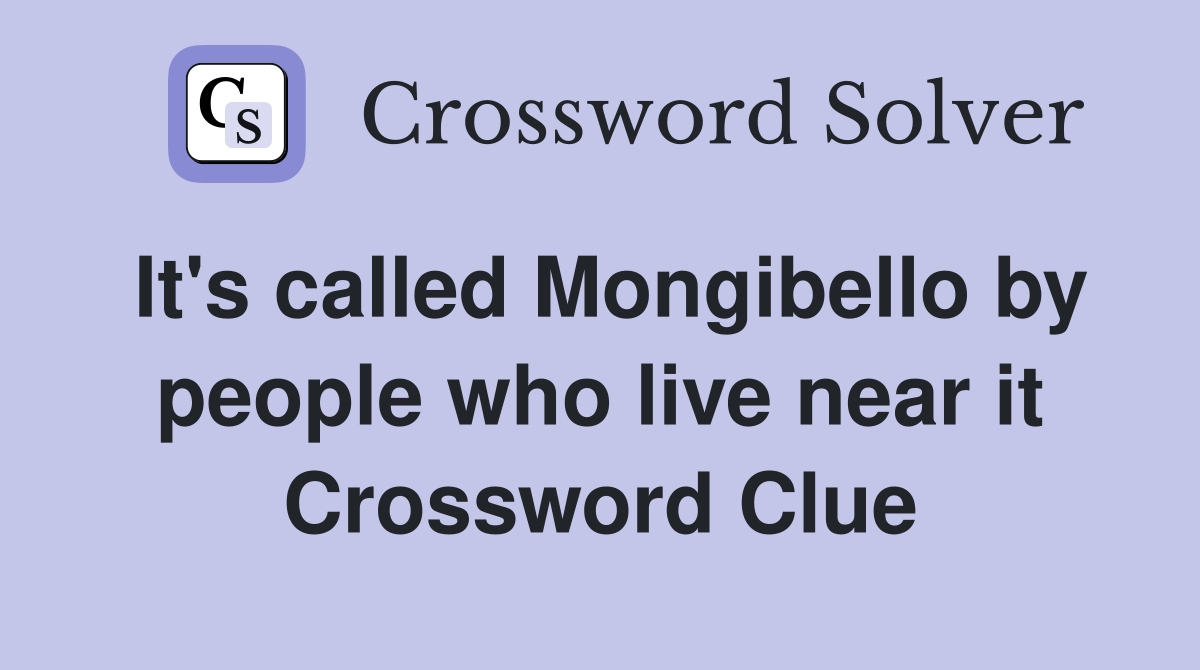 It's called Mongibello by people who live near it Crossword Clue