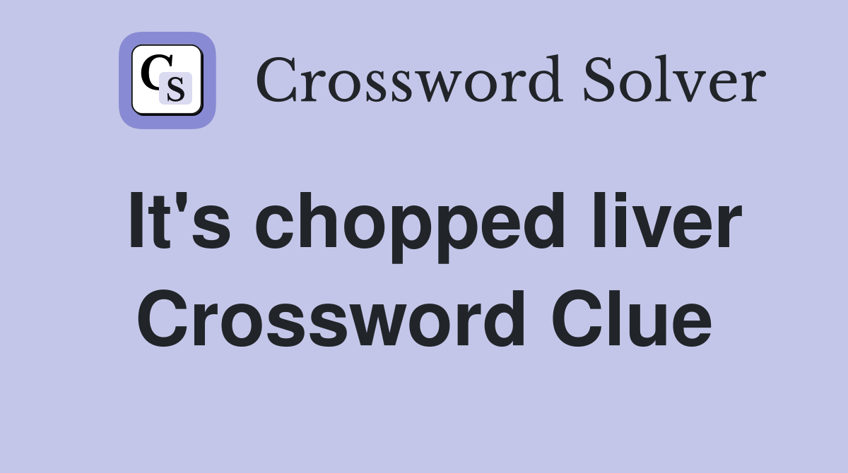 It's chopped liver Crossword Clue