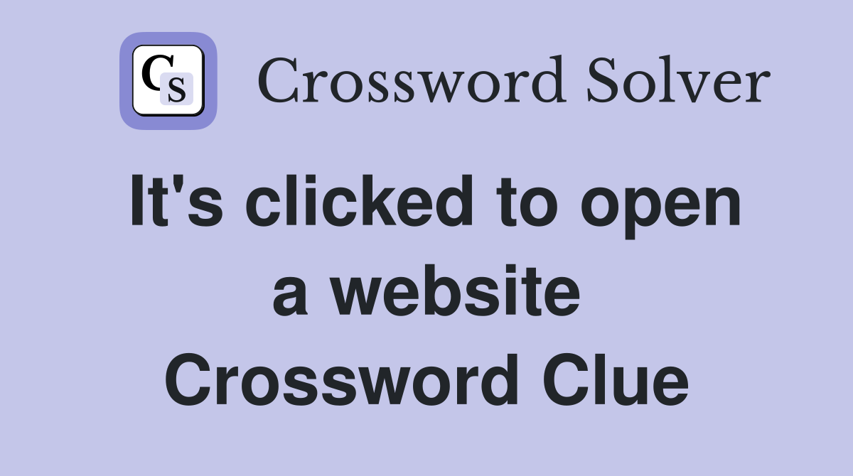 It's clicked to open a website Crossword Clue