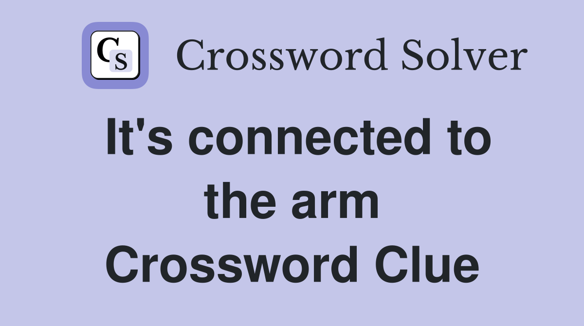 It's connected to the arm Crossword Clue