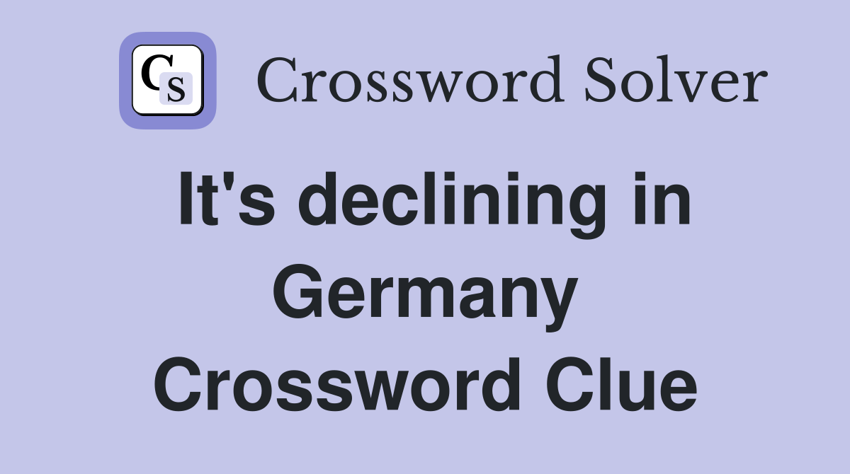 It's declining in Germany Crossword Clue