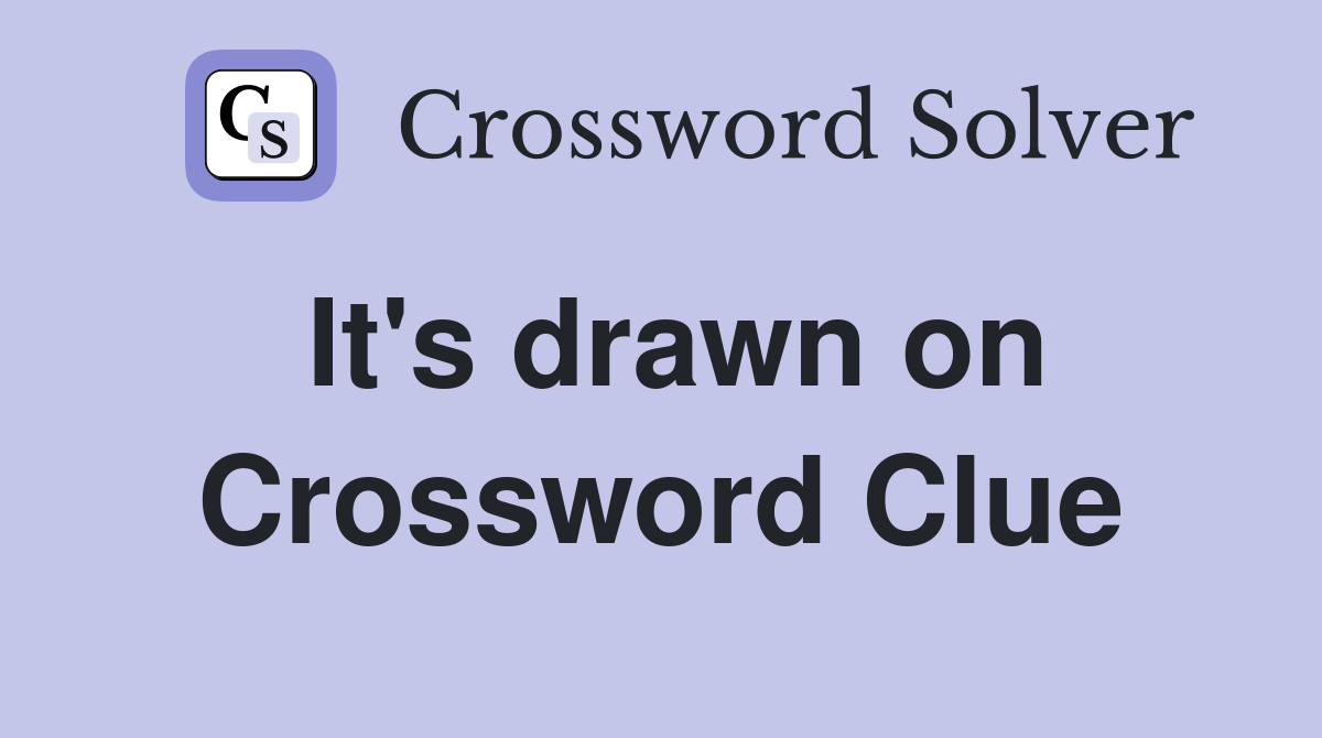 It's drawn on Crossword Clue