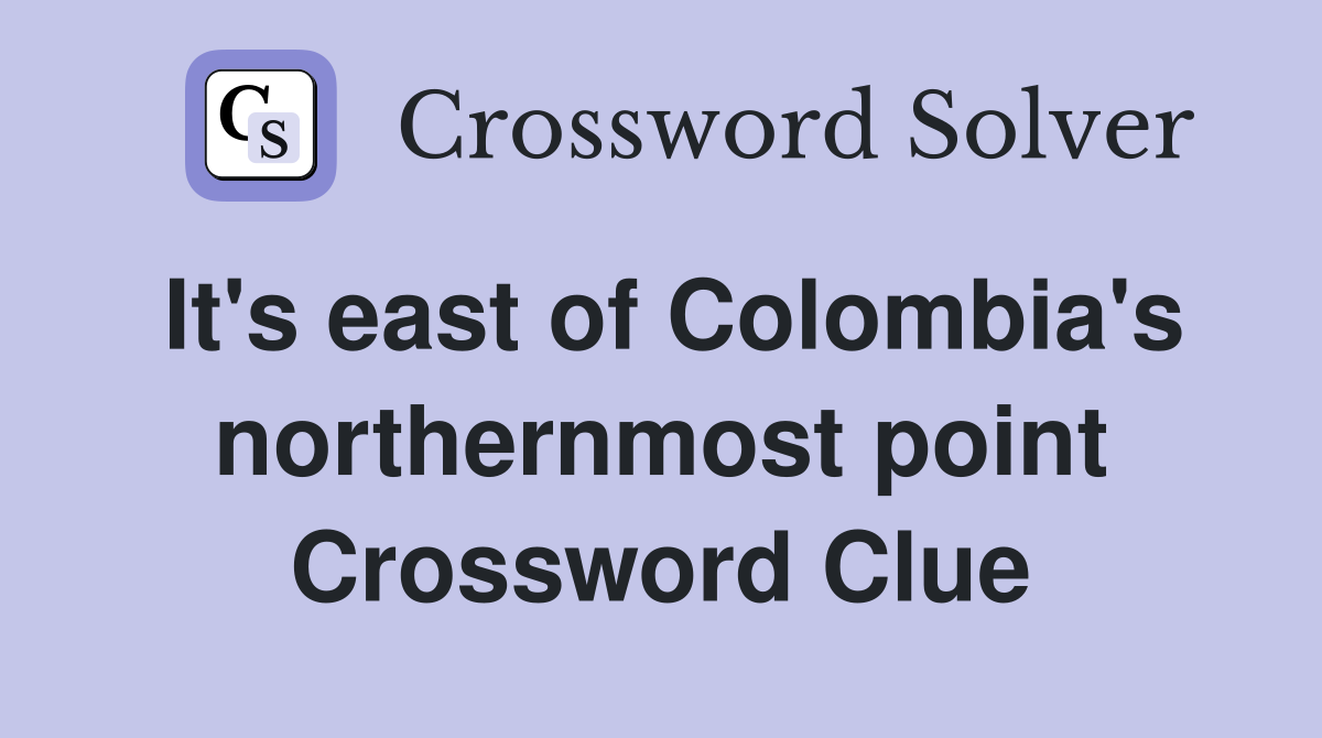 It's east of Colombia's northernmost point Crossword Clue