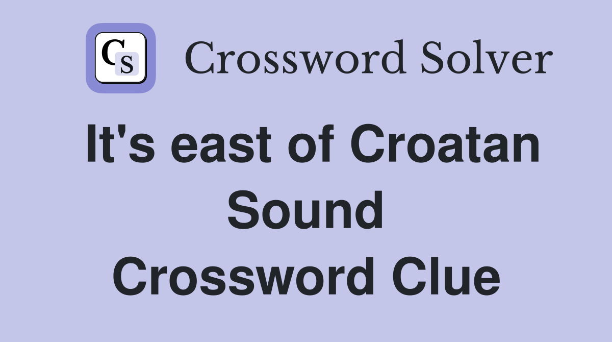 It's east of Croatan Sound Crossword Clue