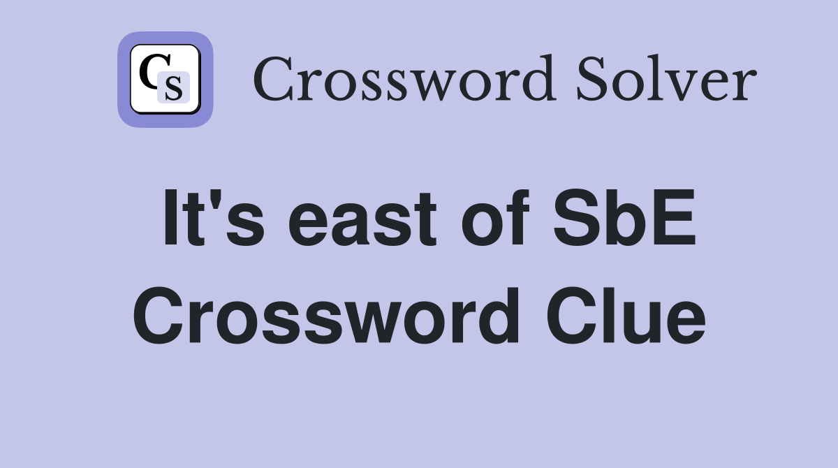 It's east of SbE Crossword Clue