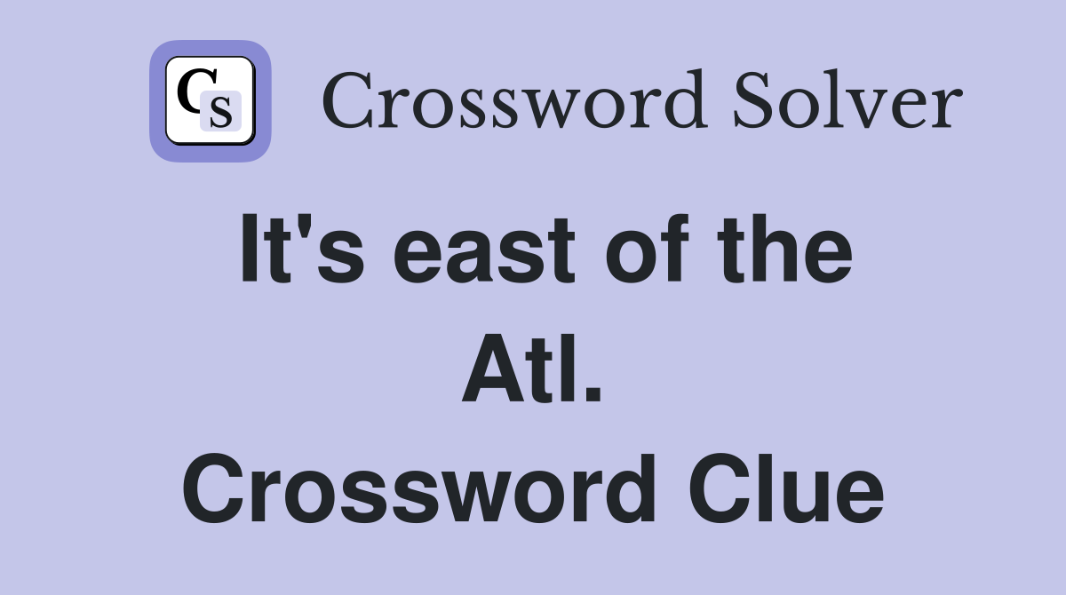 It's east of the Atl. Crossword Clue