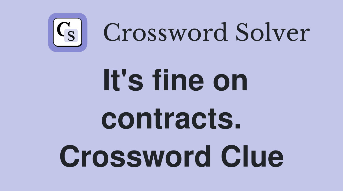 It's fine on contracts. Crossword Clue