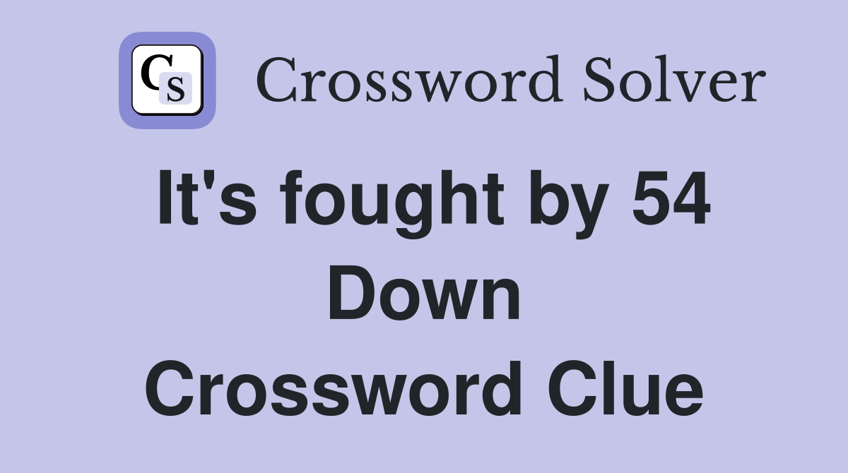 It's fought by 54 Down Crossword Clue