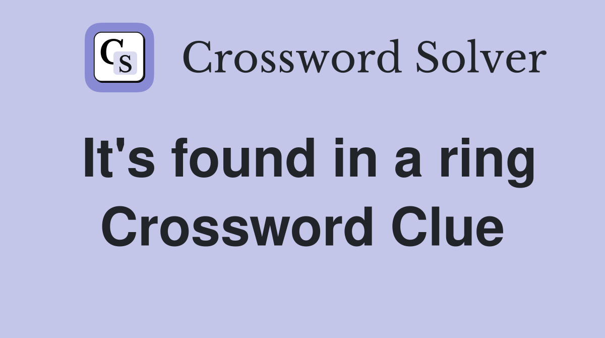 It's found in a ring Crossword Clue