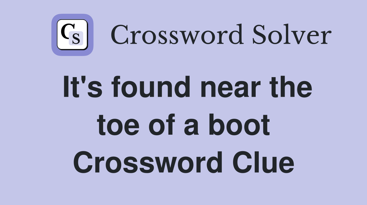It's found near the toe of a boot Crossword Clue
