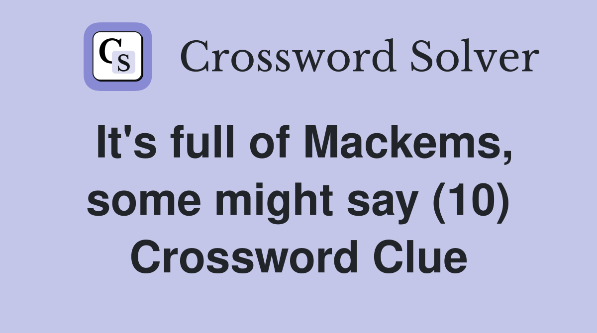 It's full of Mackems, some might say (10) Crossword Clue
