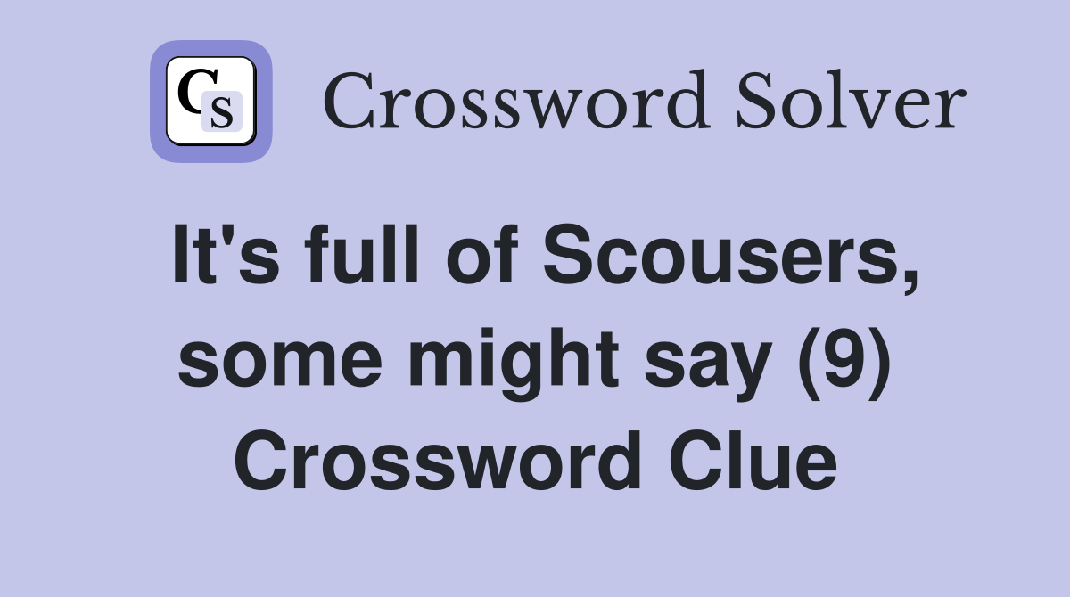It's full of Scousers, some might say (9) Crossword Clue