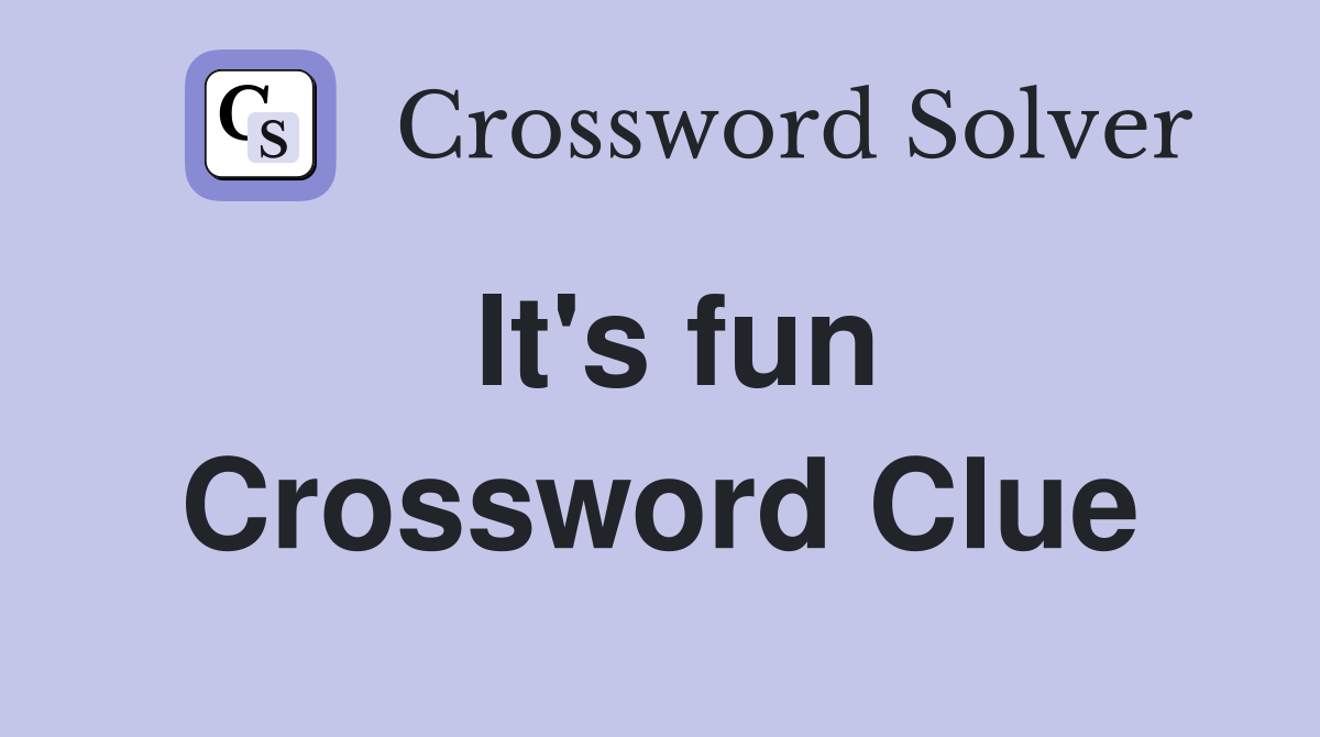 It's fun Crossword Clue