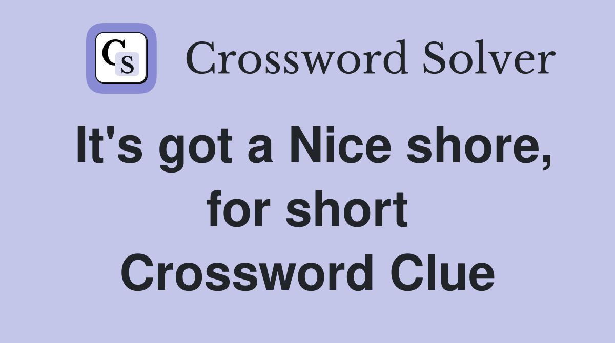 It's got a Nice shore, for short Crossword Clue