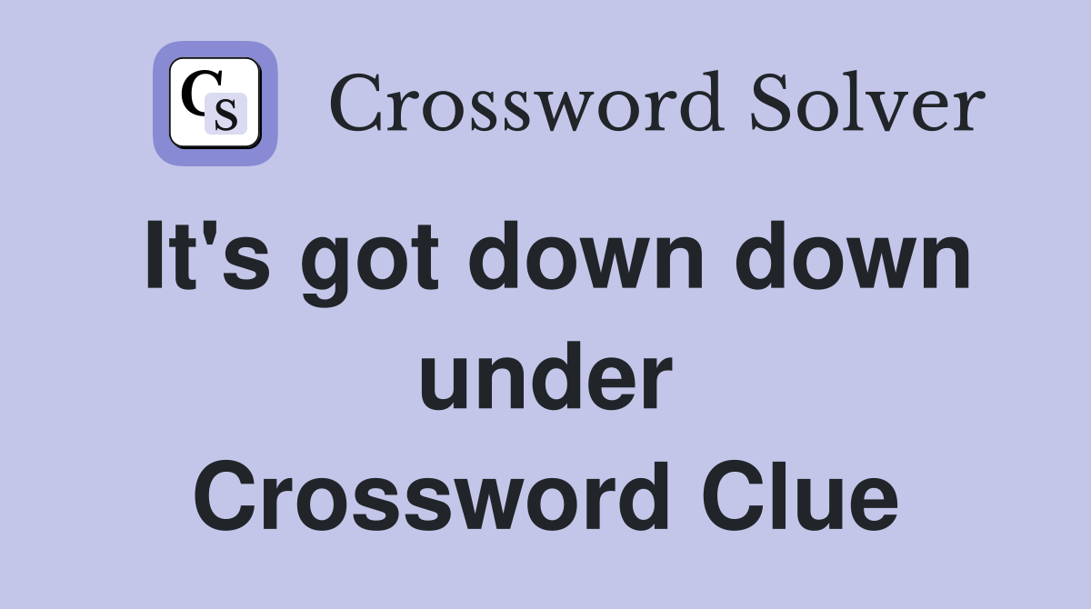 It's got down down under Crossword Clue