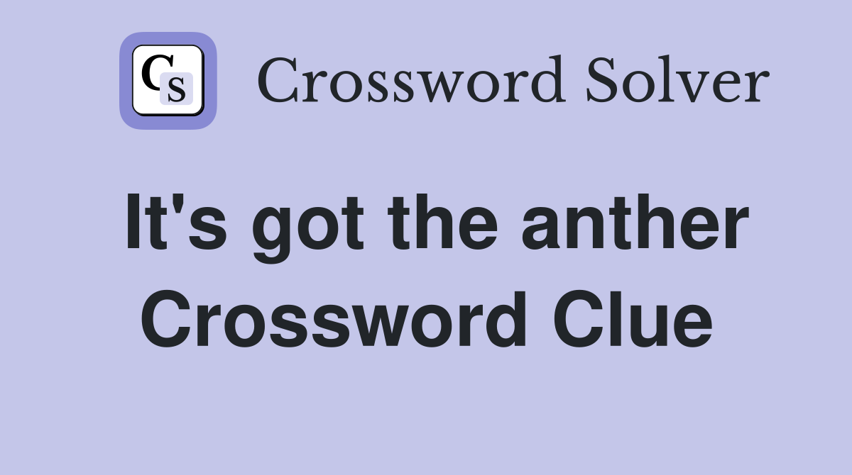 It's got the anther Crossword Clue