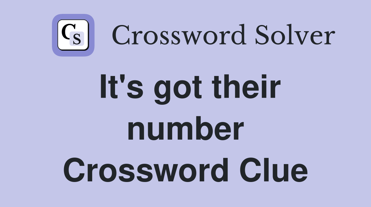 It's got their number Crossword Clue