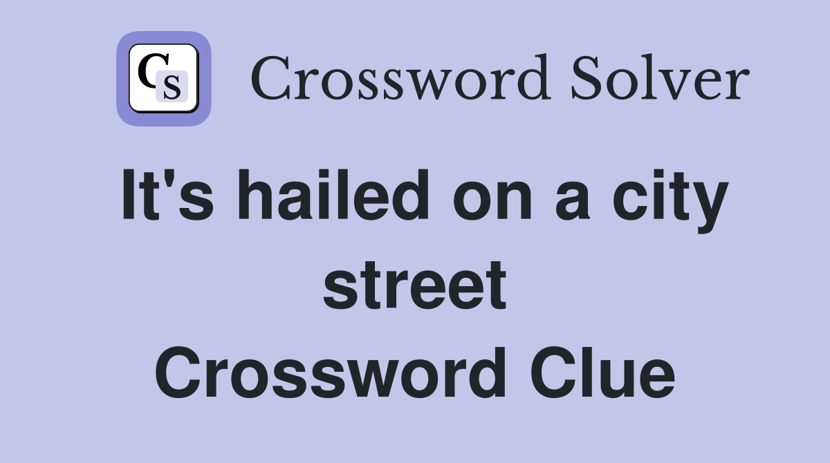 It's hailed on a city street Crossword Clue
