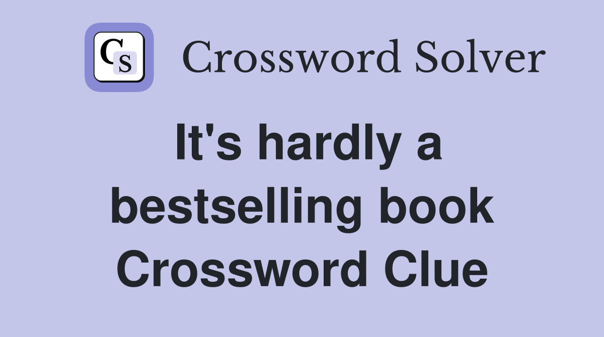 It's hardly a bestselling book Crossword Clue