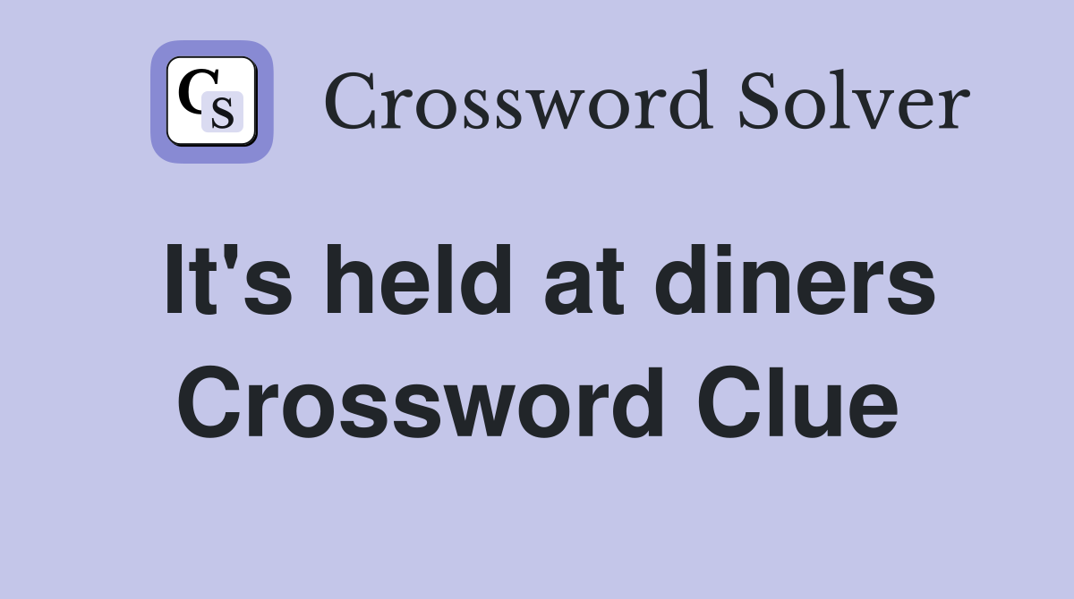 It's held at diners Crossword Clue