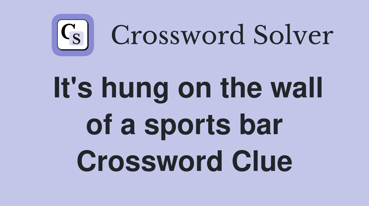It's hung on the wall of a sports bar Crossword Clue
