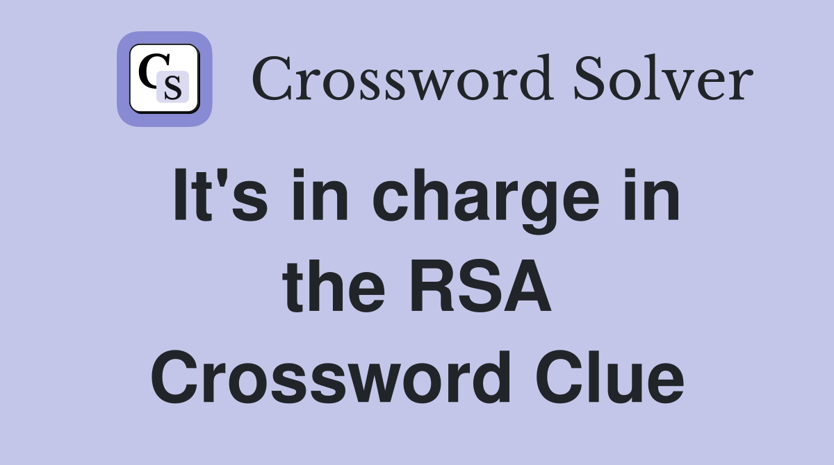 It's in charge in the RSA Crossword Clue