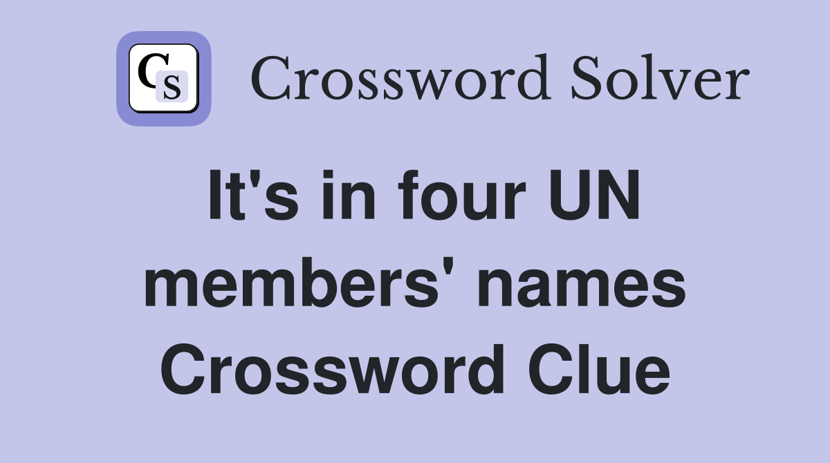 It's in four UN members' names Crossword Clue