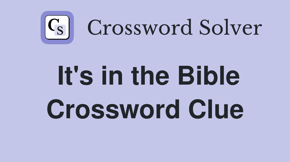 It's in the Bible Crossword Clue