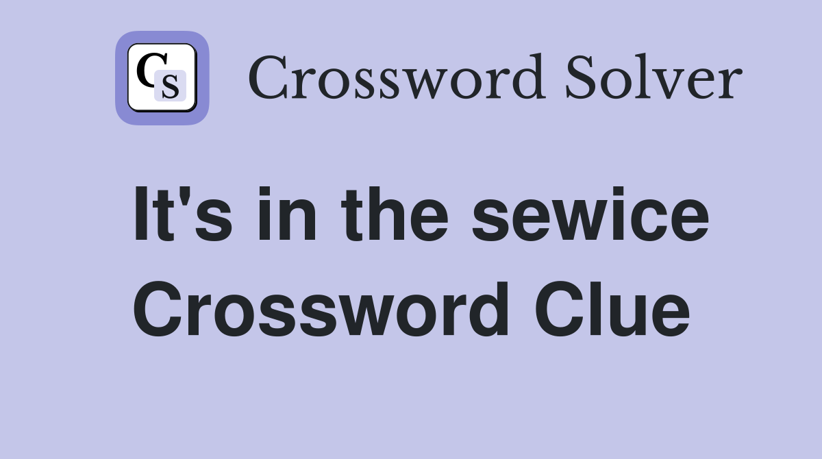 It's in the sewice Crossword Clue