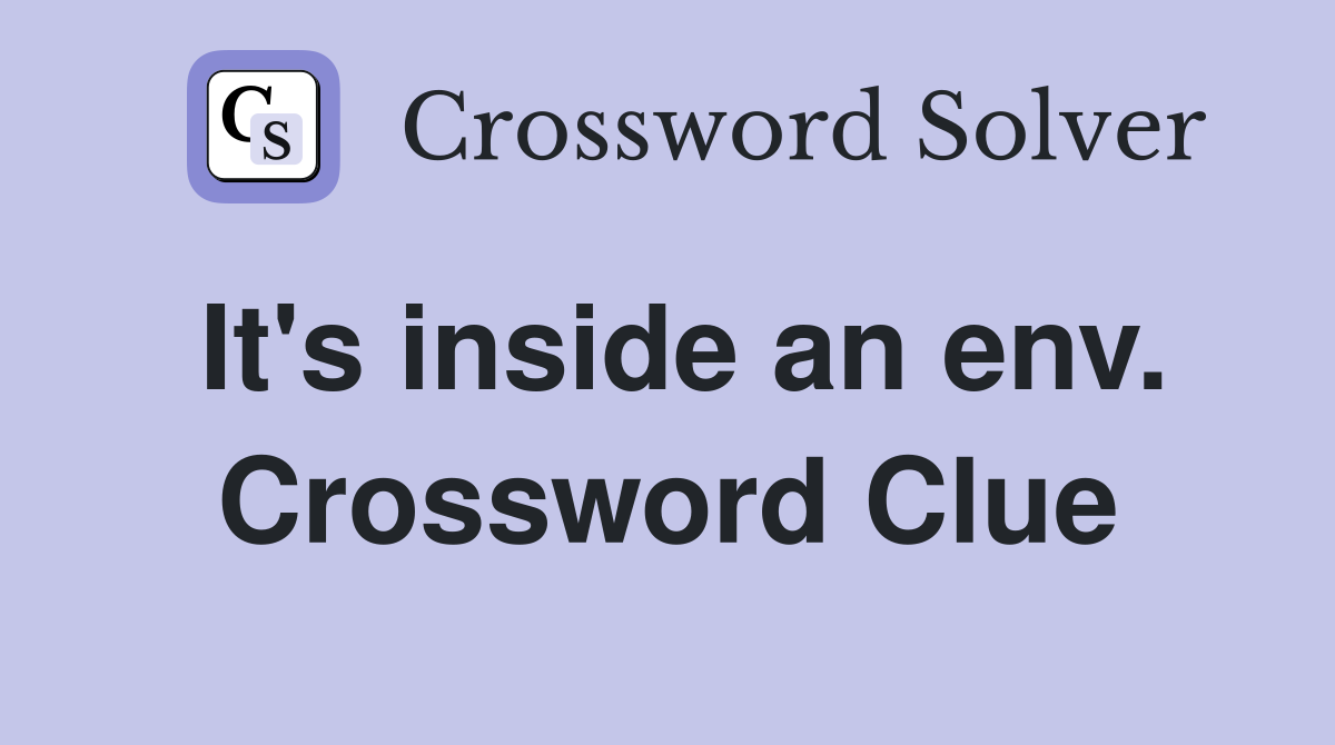 It's inside an env. Crossword Clue