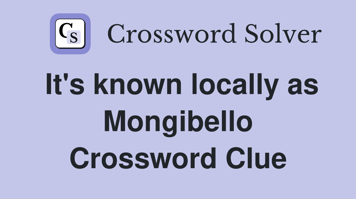 It's known locally as Mongibello Crossword Clue