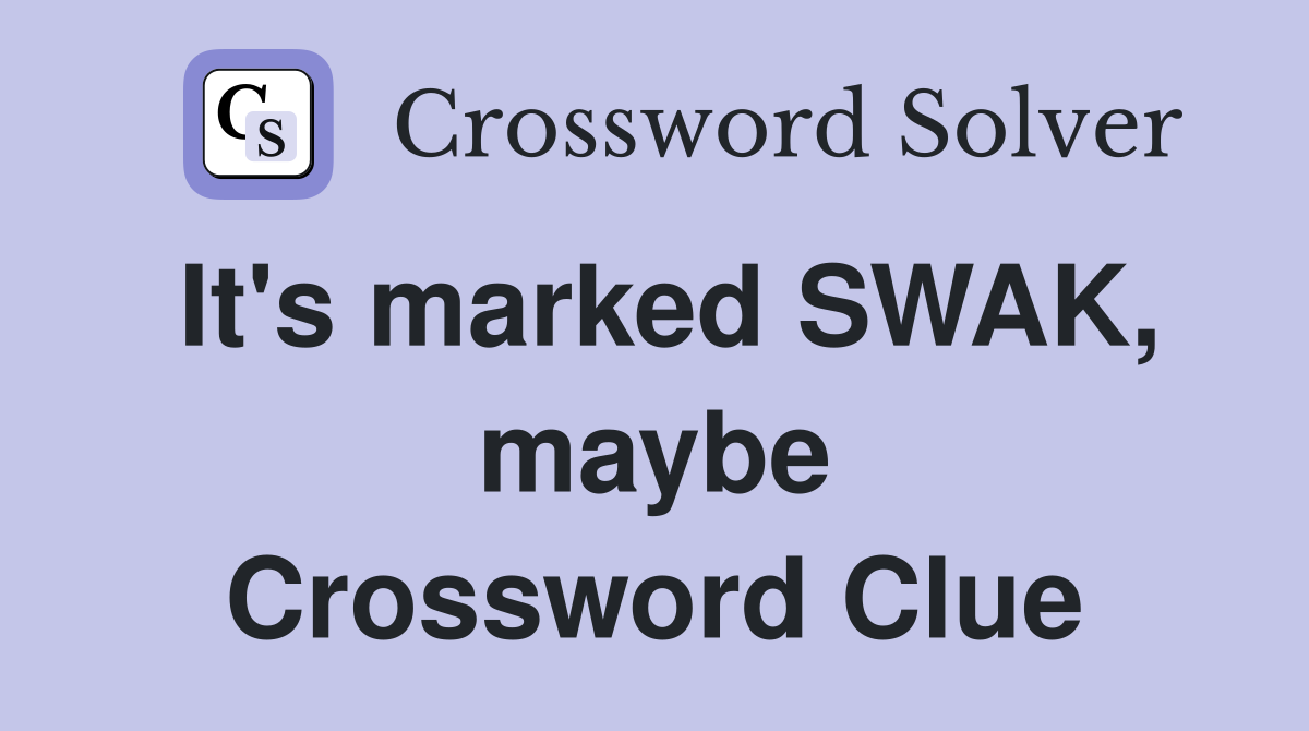 It's marked SWAK, maybe Crossword Clue